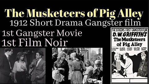 The Musketeers of Pig Alley (1912 Silent Short Crime Drama film)