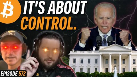 Biden White House Wants to Ban Bitcoin Mining | EP 572