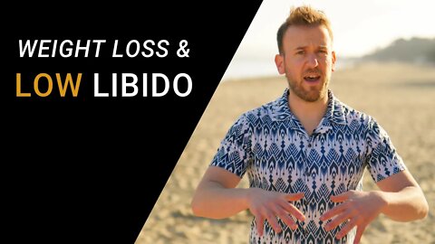 Weight Loss and Low Libido