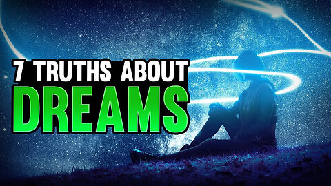 7 Truths About Dreams