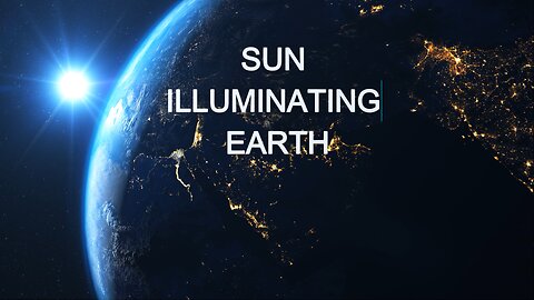 The Sun | Illuminating | Earth's Surface