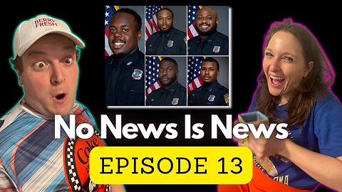 What in the WORLD just happened IN MEMPHIS?! BREAKING: Tyre Nichols Case | No News Is News (Ep. 13)