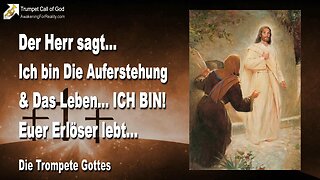 21.04.2006 🎺 Jesus Christus sagt... Ich bin die Auferstehung und das Leben... ICH BIN!... Euer Erlöser lebt