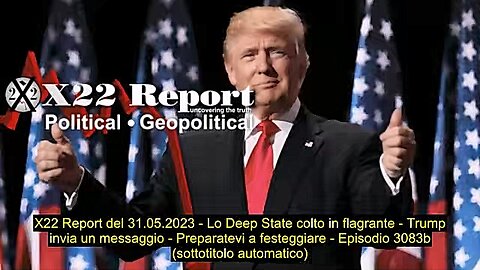 Report Del 31-05-2023, Il Deep State Colto In Flagrante, Preparatevi A Festeggiare, Sub Ita