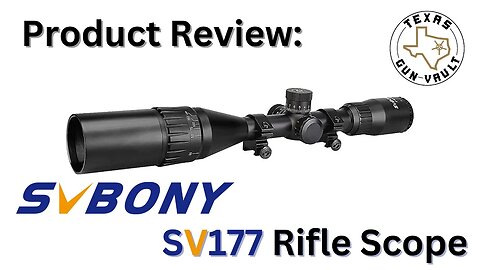 Product Review: SVBony SV177 Rifle Scope