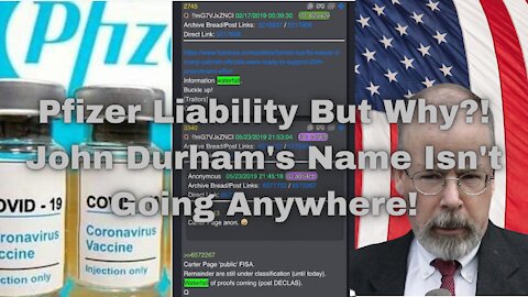 Pfizer Liability Protection! John Durham's Name Isn't Going Anywhere!