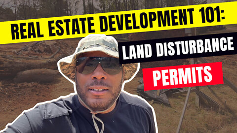 Real Estate Development 101: Land Disturbance Permits