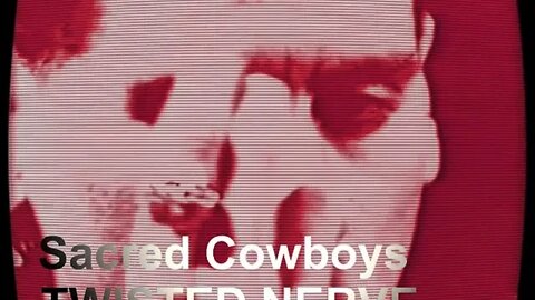 Sacred Cowboys TWISTED NERVE (restauration vidéographique)