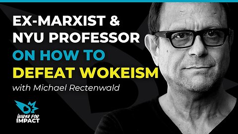 Ex-Marxist NYU Professor On How To Defeat Wokeism