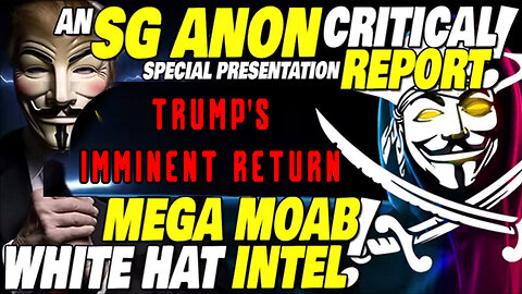 SG Anon Explosive Update Reveals Shocking News and Hints at Trump's Imminent Return!