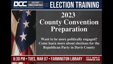 2023.03.07 Davis County Conservatives - DCRP County Convention Prep / Election Training