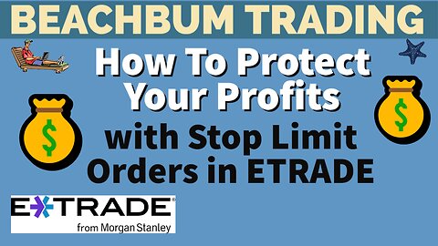 How To Protect Your Profits with Stop Limit Orders in ETRADE #1