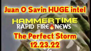 Juan O Savin > The Perfect Storm 12.23.22