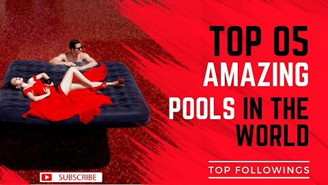 World's Most Amazing Swimming Pools - Top 5 Swimming Pools Top Followings