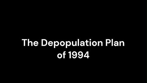 The United Nations Depopulation Plan of 1994 They Want Done By 2025-30 Now!!!