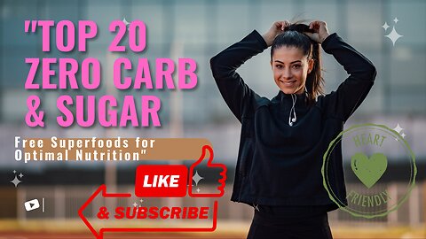Top 20 Zero Carb & Sugar Free Superfoods for Optimal Nutrition