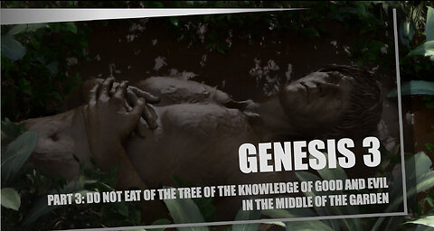 Genesis 3 Part 3 Do not eat from the tree of the knowledge of good and evil