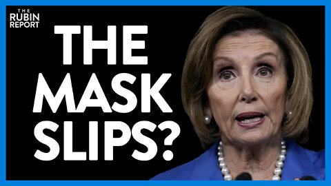 Nancy Pelosi Accidentally Reveals What She Really Thinks w/ This One Quote | DM CLIPS | Rubin Report