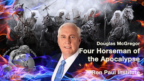 Douglas MacGregor - Four Horsemen of the Apocalypse - Ron Paul Institute