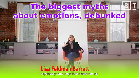 Lisa Feldman Barrett: The biggest myths about emotions, debunked