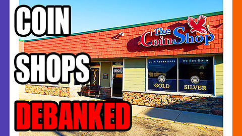 Coin Shops And Pawn Shops Being Debanked