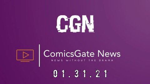 #ComicsGate News: News Without the Drama 01.31.21
