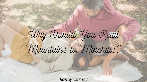 Why Should You Read Mountains to Molehills?