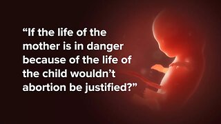 Is abortion justifiable to save the life of the mother?