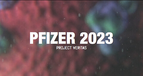 Project Veritas Exposes Pfizer ‘Mutating’ COVID19 Virus For New Vaccines