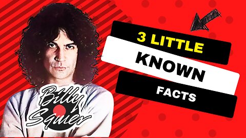3 Little Known Facts Billy Squier