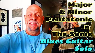 Use Major and Minor Pentatonic Scales In The Same Blues Guitar Solo, Brian Kloby Guitar