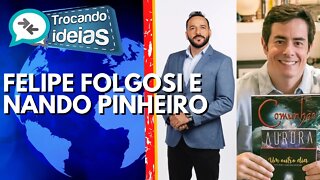 Nando Pinheiro e Felipe Folgosi - Trocando Ideias (13/07/2022)