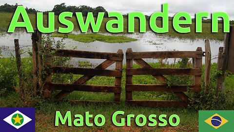 (180) Leben in Mato Grosso | AUSWANDERN nach BRASILIEN | BUNDESSTAATENSERIE