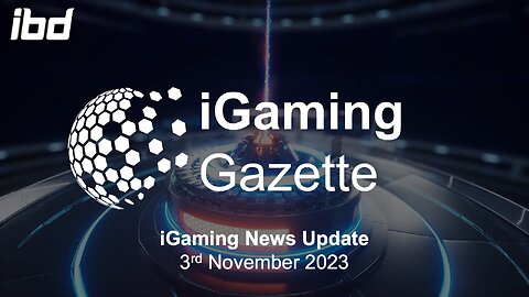 iGaming Gazette: iGaming News Update - 3rd November 2023