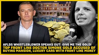 AFLDS Whistleblower SPEAKS OUT: Give me the GOLD! Top Front Line Doctor Simone Gold Accused Of Buying Mansion, Luxury Cars With Front Line Money