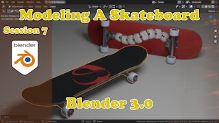 Modeling A Skateboard - Blender 3.0 - Session 7