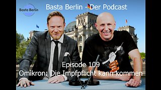 Basta Berlin (109) - Omikron: Die Impfpflicht kann kommen