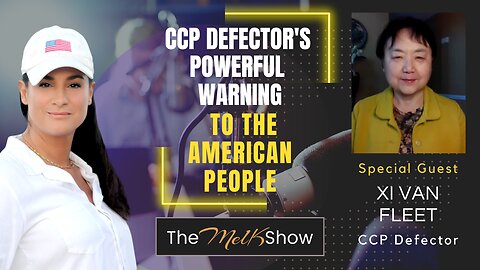 Mel K & Xi Van Fleet | CCP Defector's Powerful Warning to the American People | 4-23-23