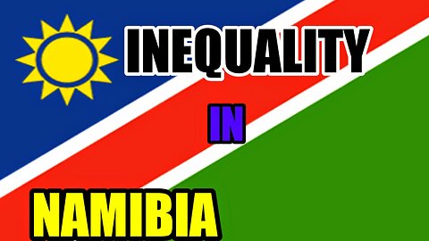 WHY DOES SO MUCH INEQUALITY EXIST IN NAMIBIA{ PART TWO}