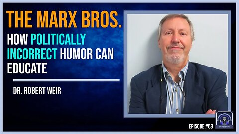 Marx Brothers, Comedy, anti-Semitism, challenging students today with humor | Dr. Robert Weir #68