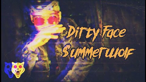 $ummerwolf - Dirty Face (Official Video)