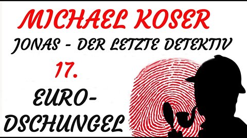 SCIENCE FICTION KRIMI Hörspiel - Michael Koser - Der Letzte Detektiv - 17 - EURODSCHUNGEL