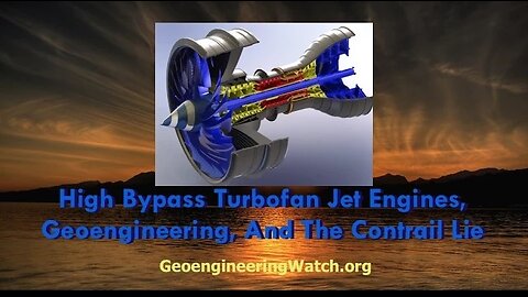 High Bypass Turbofan Jet Engines, Geoengineering, And The Contrail Lie. Dane Wigington