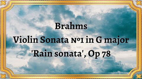 Brahms Violin Sonata №1 in G major 'Rain sonata', Op 78