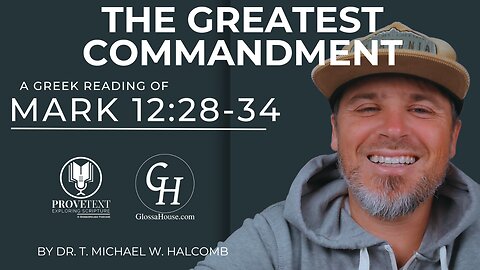 649. The Greatest Commandment - Mk 12:28-34 (Greek Reading)