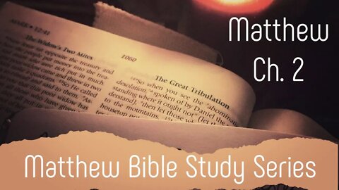 Matthew Ch. 2 Bible Study Series: Prophecies, Astrology, and Messiah's Birth