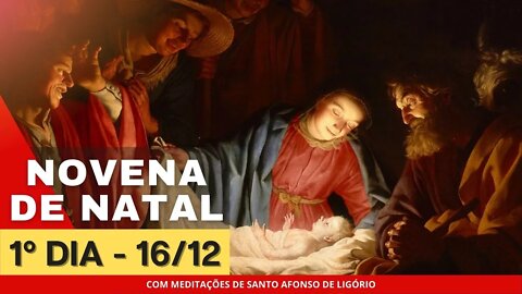 1º DIA DA NOVENA DE NATAL COM MEDITAÇÕES DE SANTO AFONSO DE LIGÓRIO