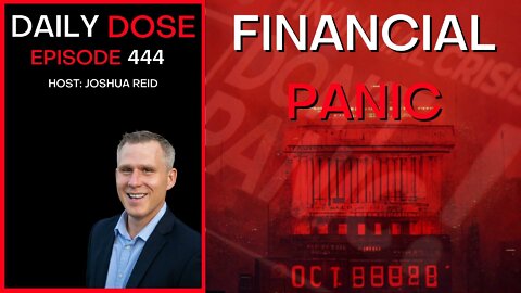 Ep. 444 | Financial Panic | The Daily Dose