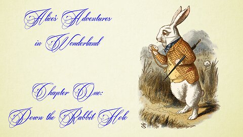 Alice's Adventures in Wonderland - Chapter 1, Down the Rabbit Hole