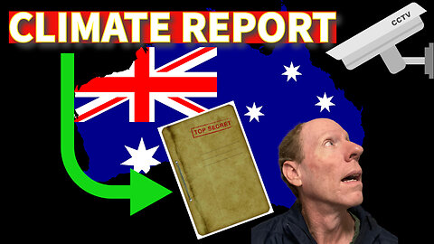 The Top Secret Climate Report They Want Everyone To Know About | And Other Australian News